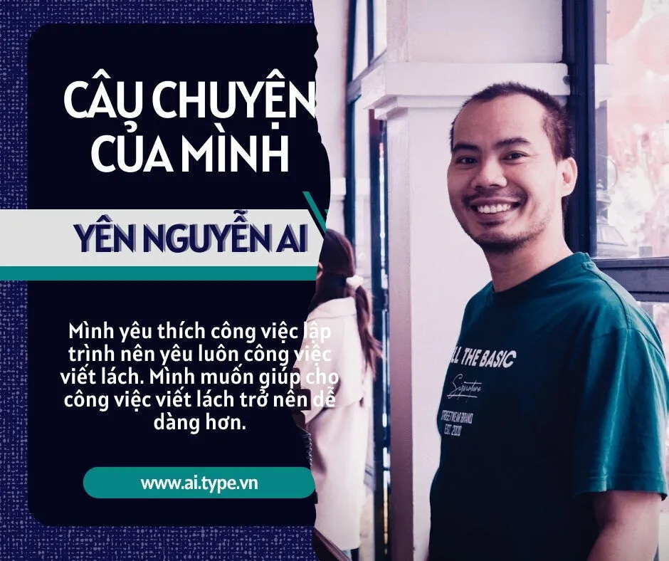 Ứng dụng Ai.Type hỗ trợ tư duy Sáng tạo, không thay thế 5 Vì yêu thích lập trình nên mình yêu luôn công việc viết lách