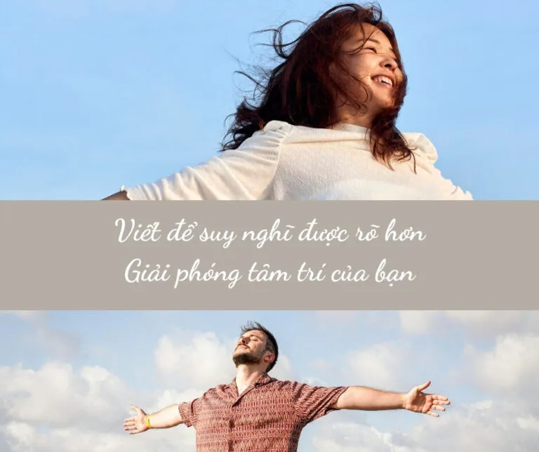 Viết để suy nghĩ được rõ hơn: Giải phóng tâm trí của bạn