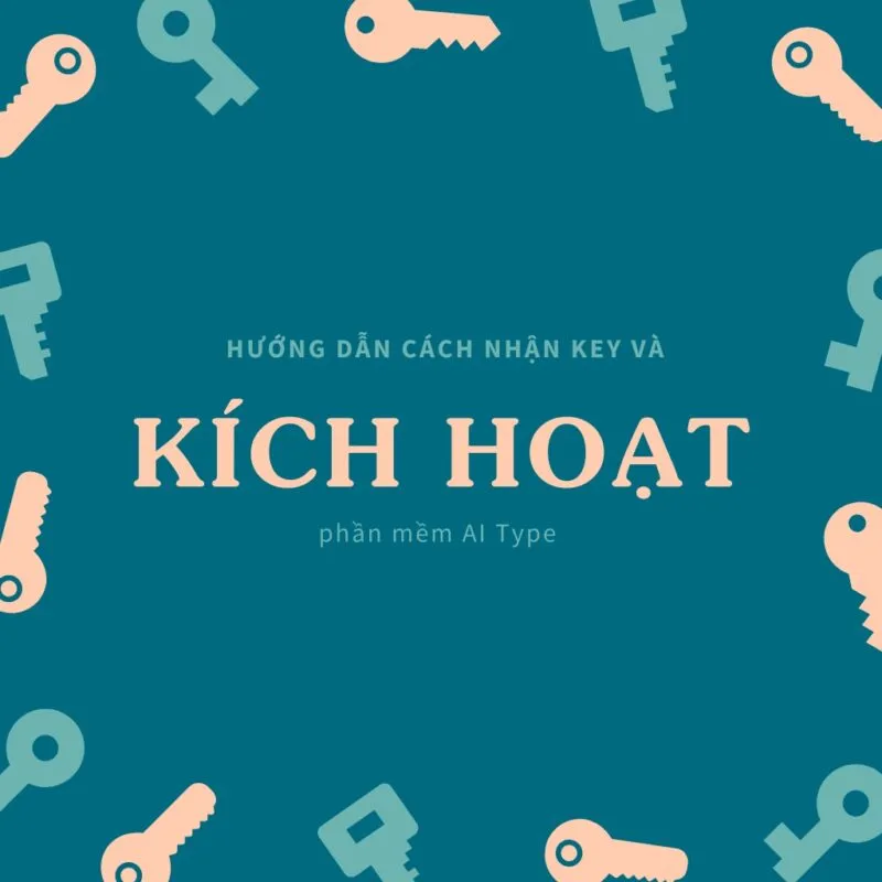 Hướng dẫn cách nhận Key và kích hoạt phần mềm AI Type
